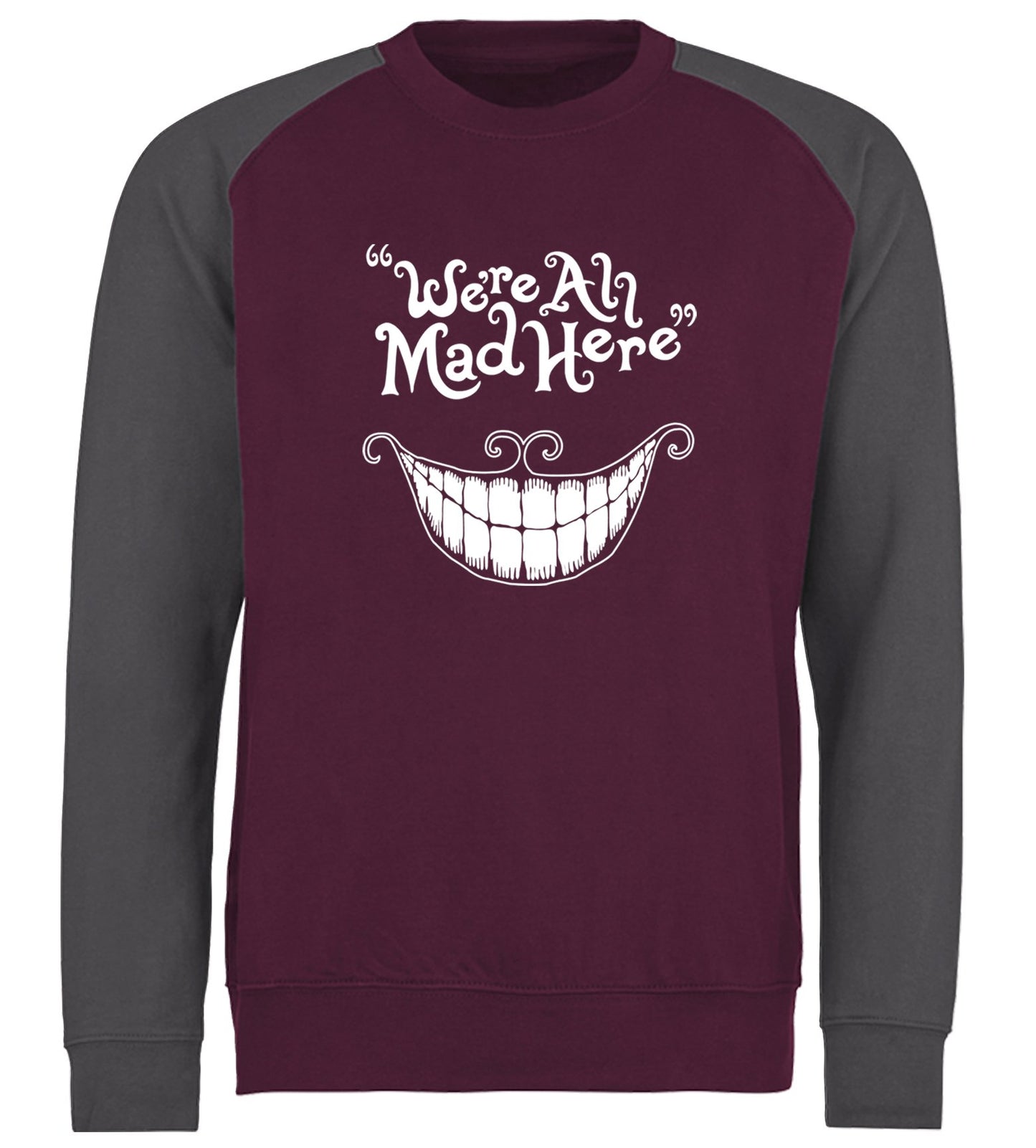 We're All Mad Here Baseball Sweatshirt