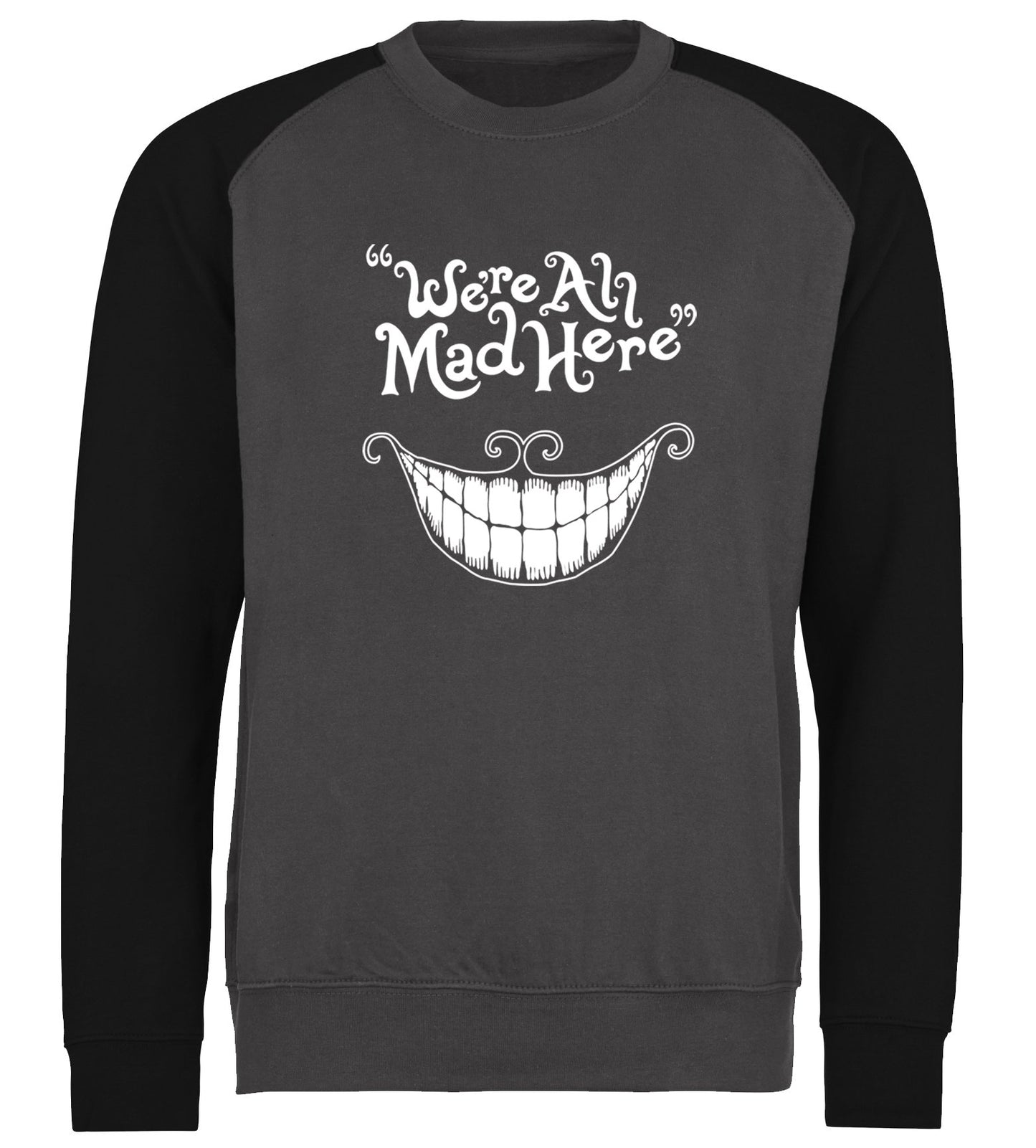 We're All Mad Here Baseball Sweatshirt