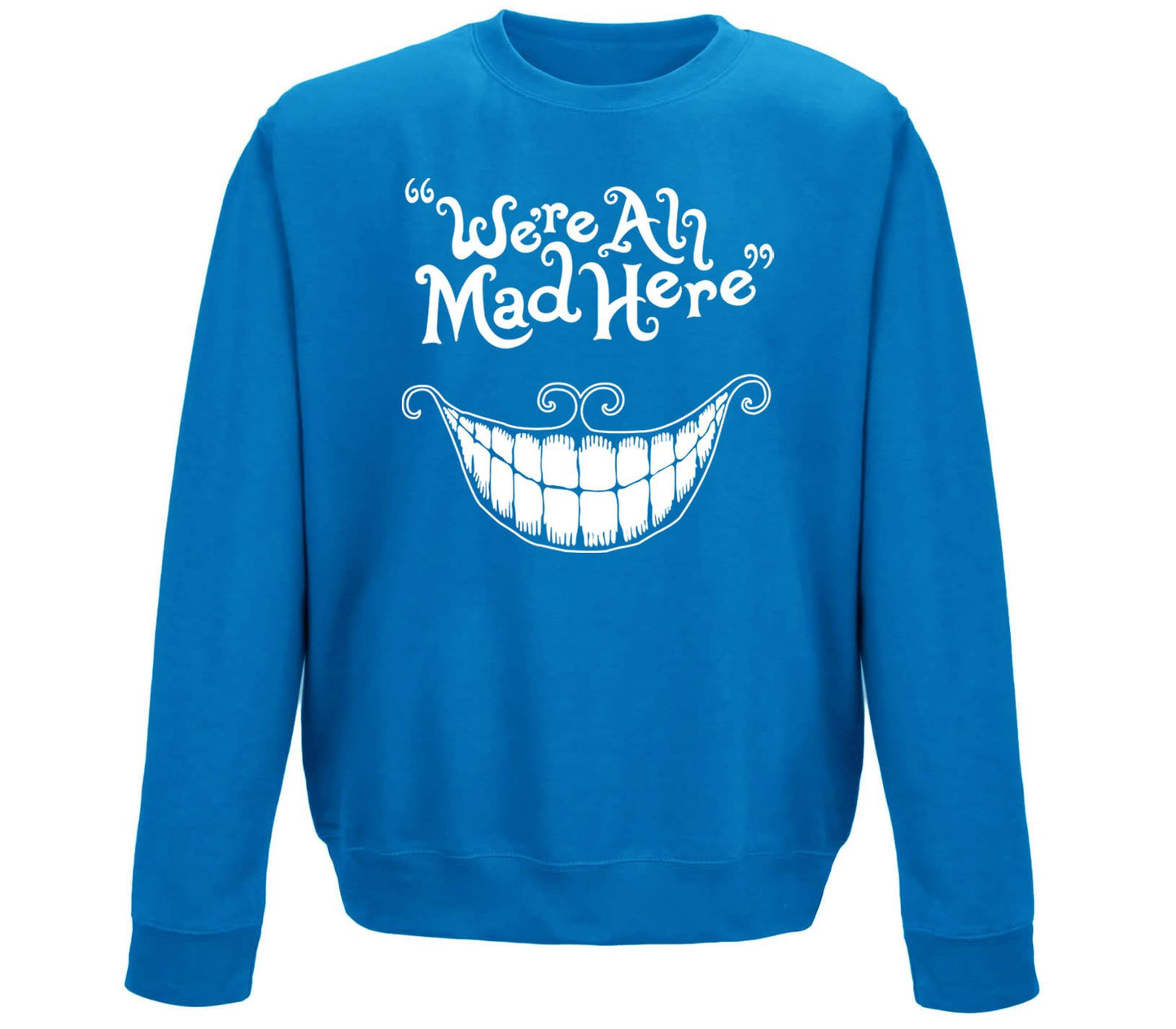 We're All Mad Here Childrens Sweatshirt