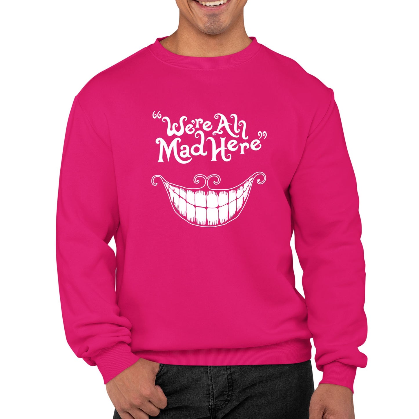 We're All Mad Here Mens Sweatshirt