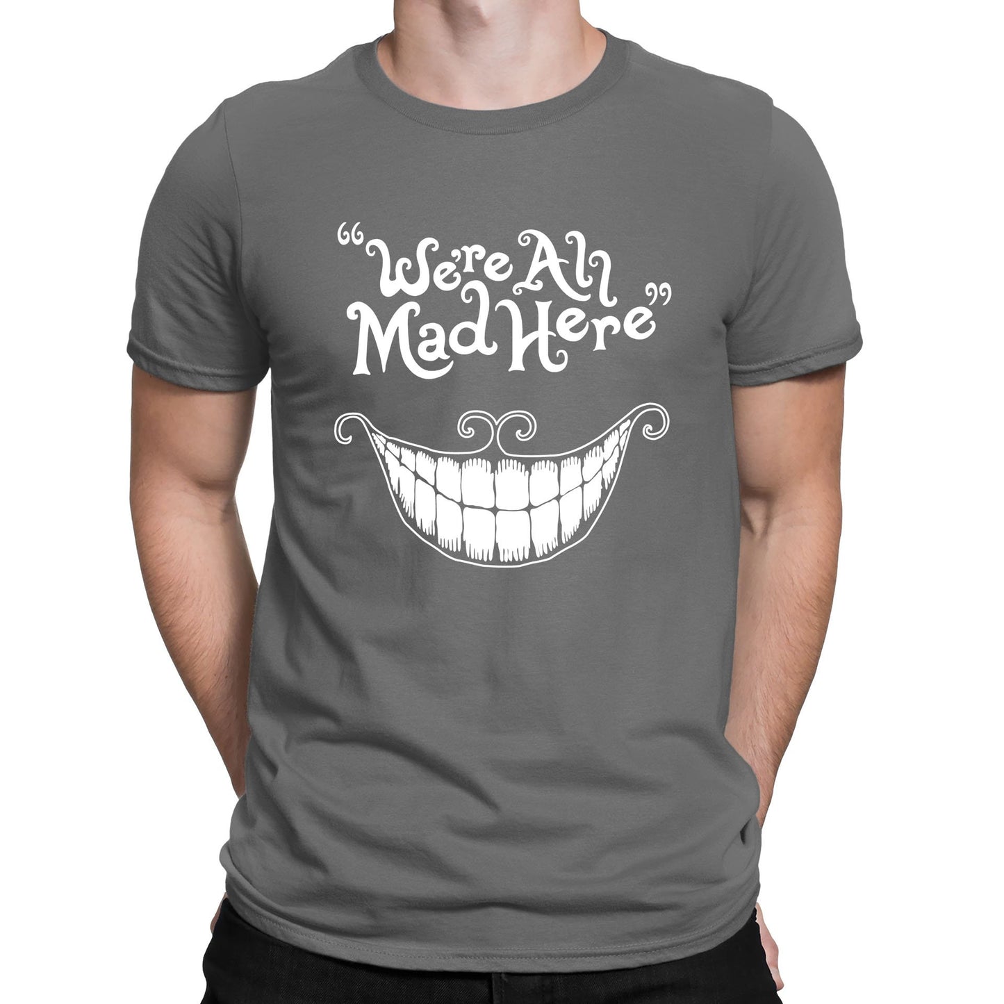 We're All Mad Here Mens T-shirt