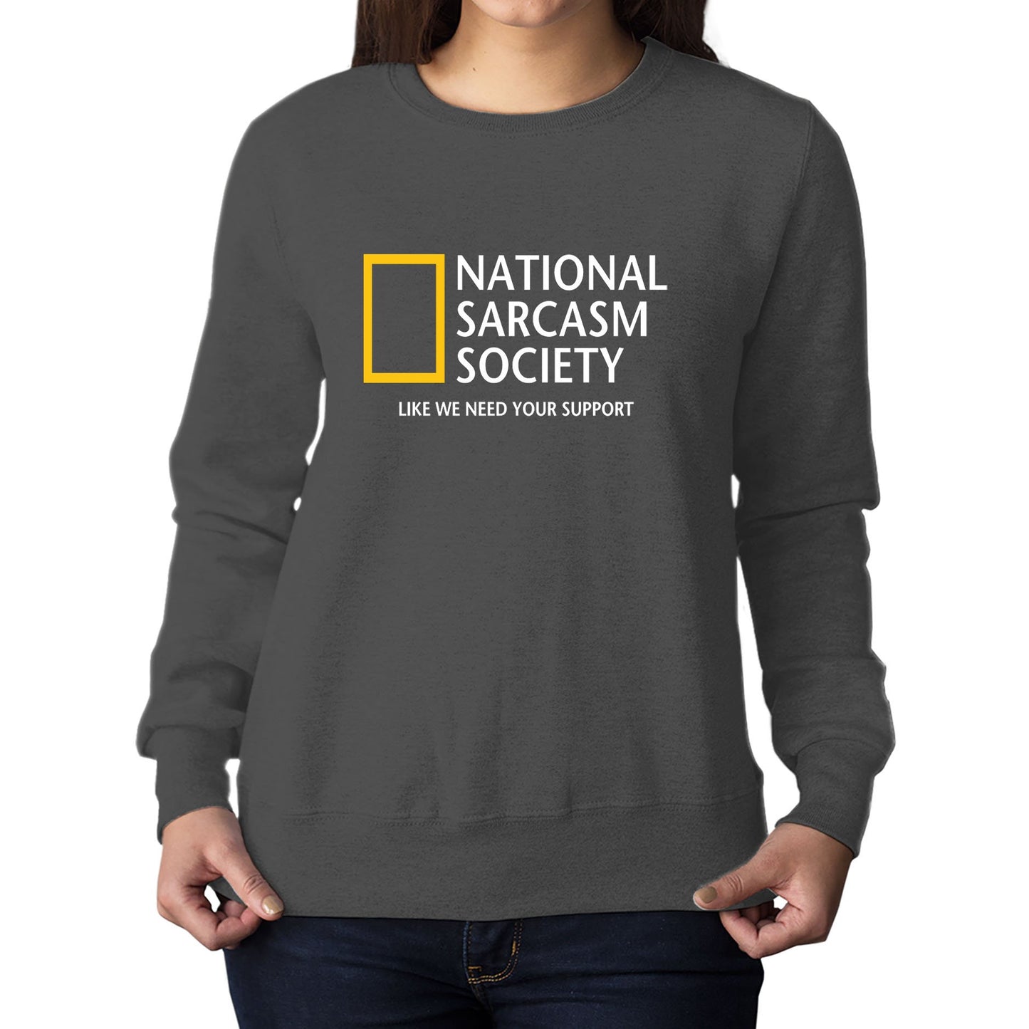 National Sarcasm Society Womens Sweatshirt