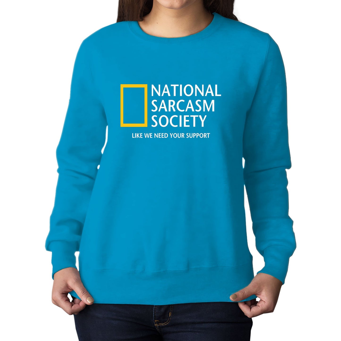 National Sarcasm Society Womens Sweatshirt