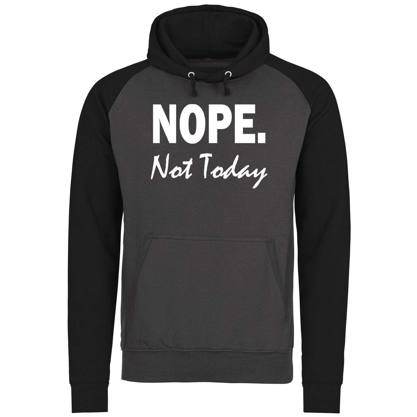 Nope Not Today Baseball Hoodie