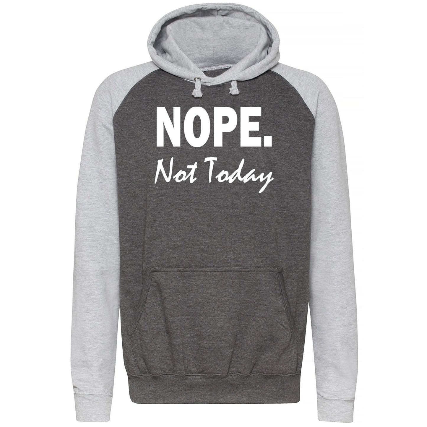 Nope Not Today Baseball Hoodie