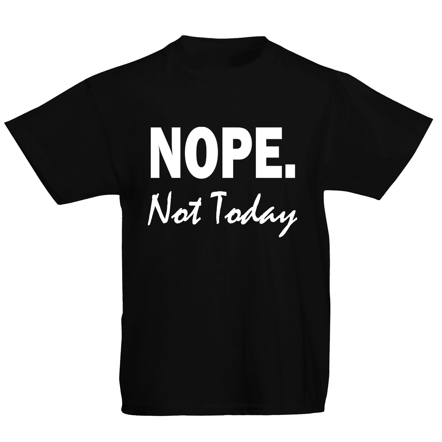 Nope Not Today Kids T-shirt