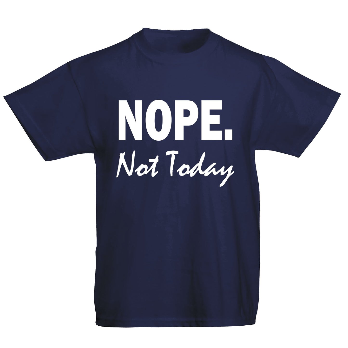 Nope Not Today Kids T-shirt