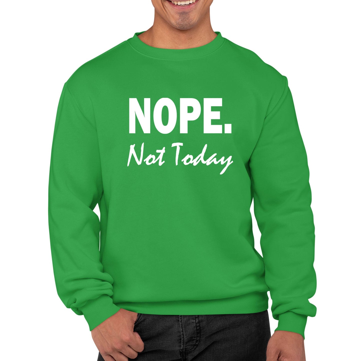 Nope Not Today Mens Sweatshirt