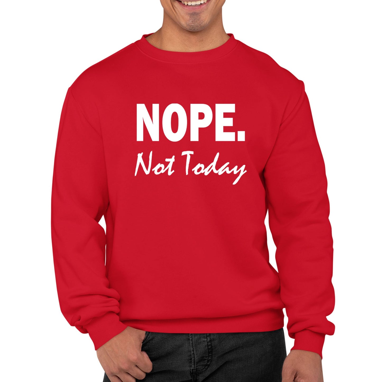 Nope Not Today Mens Sweatshirt