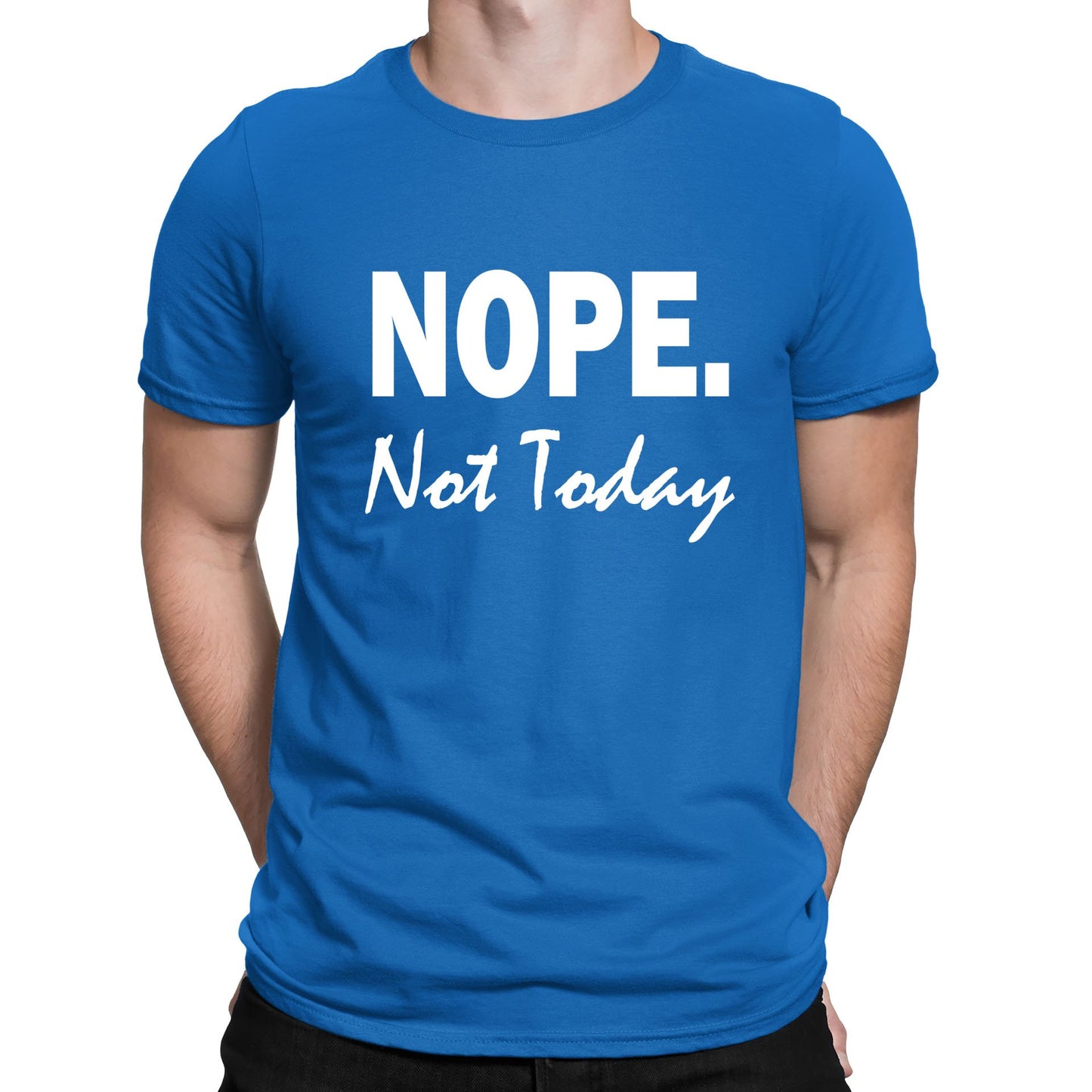 Nope Not Today Mens T-shirt