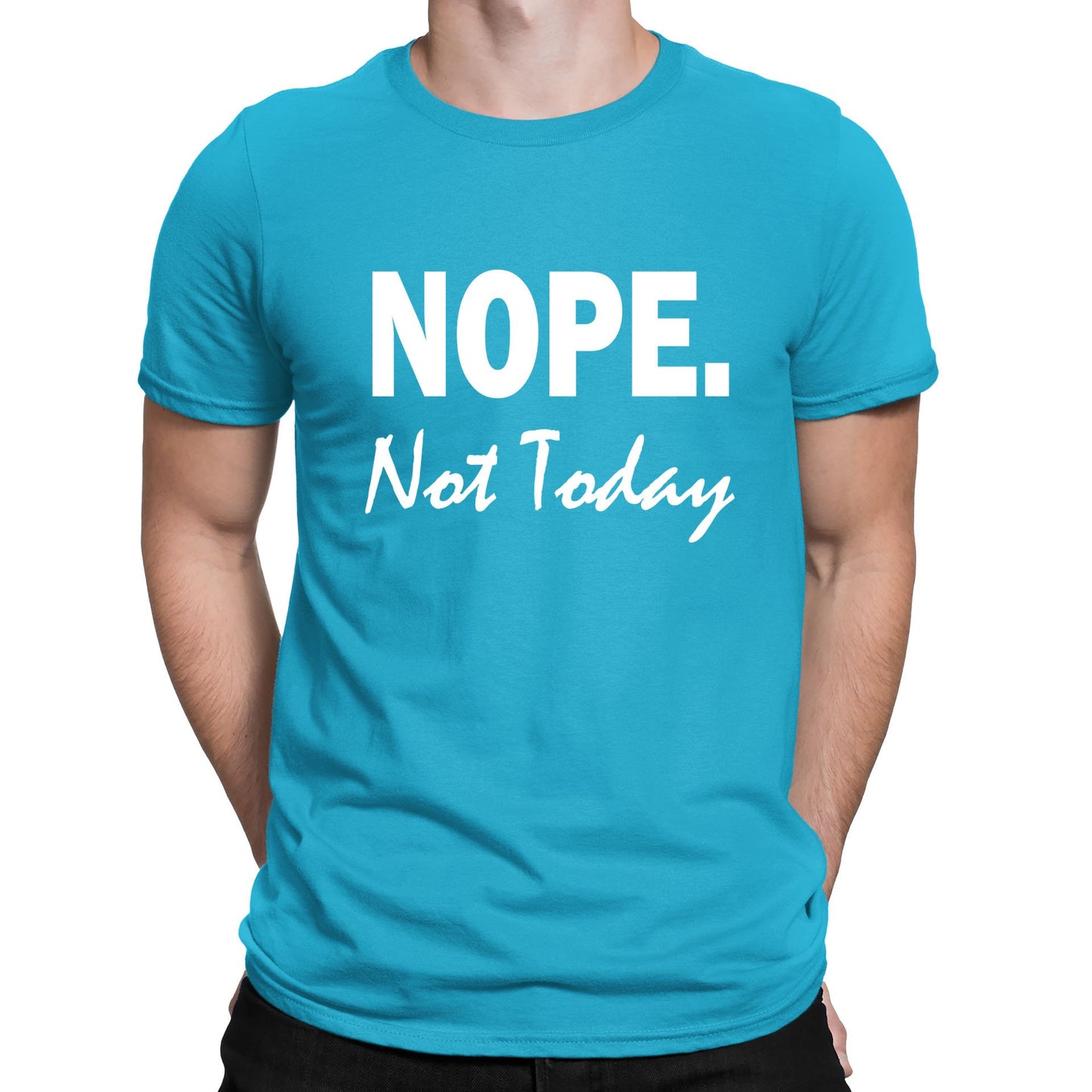 Nope Not Today Mens T-shirt