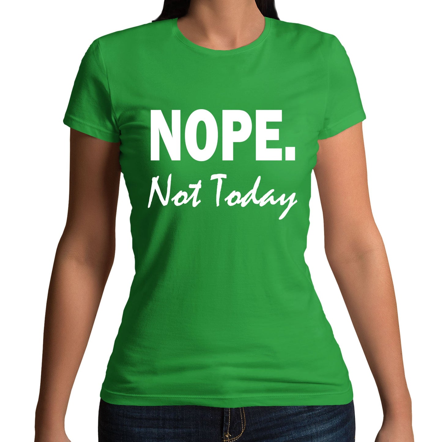 Nope Not Today Womens T-shirt