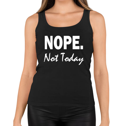 Nope Not Today Womens Vest