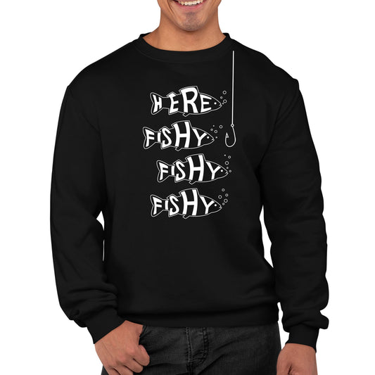 Here Fishy Fishy Fishy Mens Sweatshirt