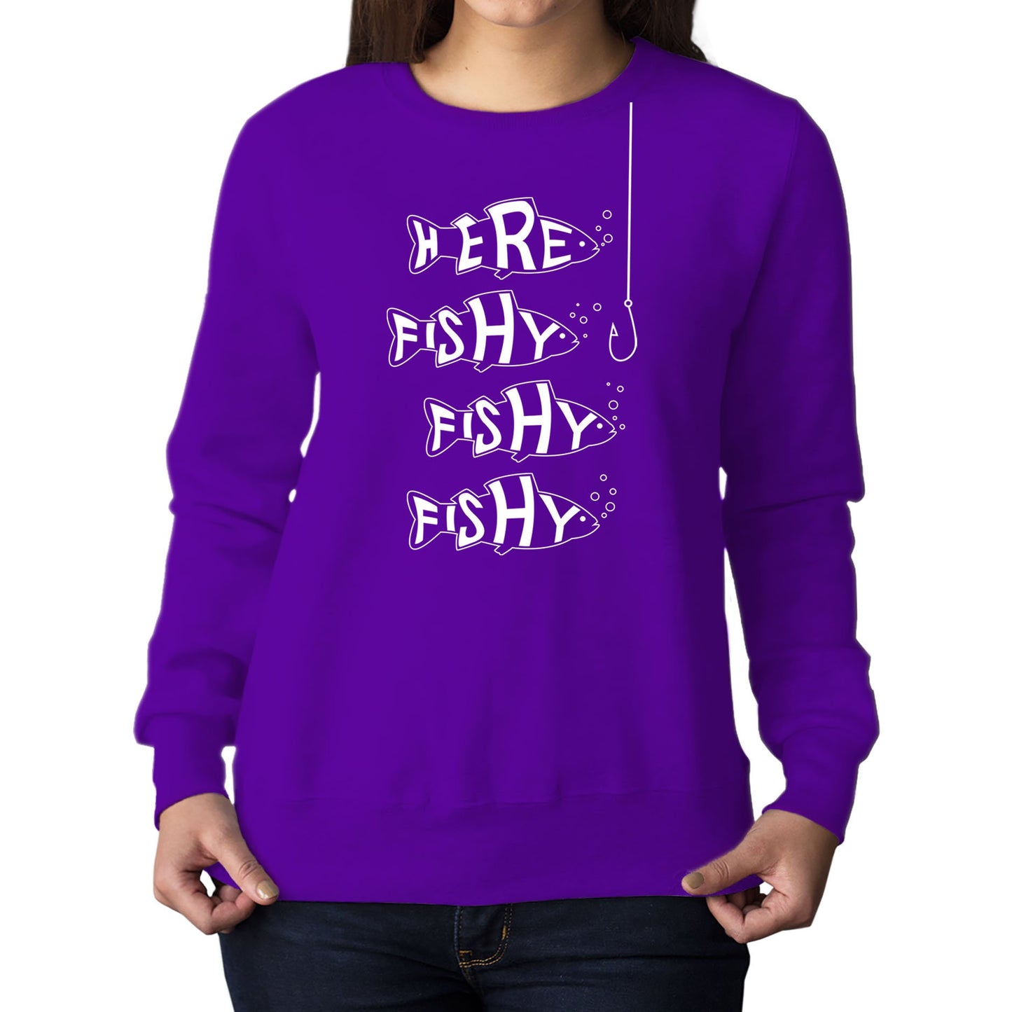 Here Fishy Fishy Fishy Womens Sweatshirt