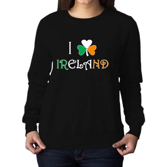 I Love Ireland Womens Sweatshirt