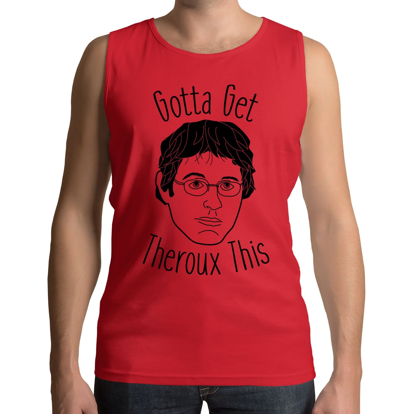 Gotta Get Theroux This Mens Vest