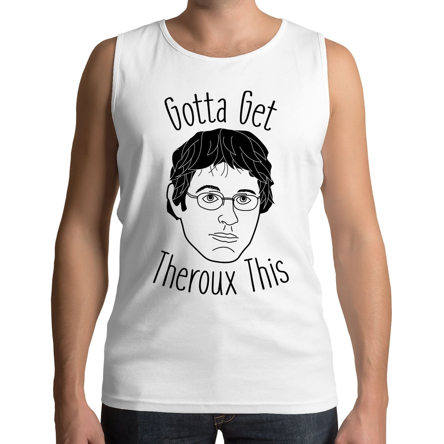 Gotta Get Theroux This Mens Vest