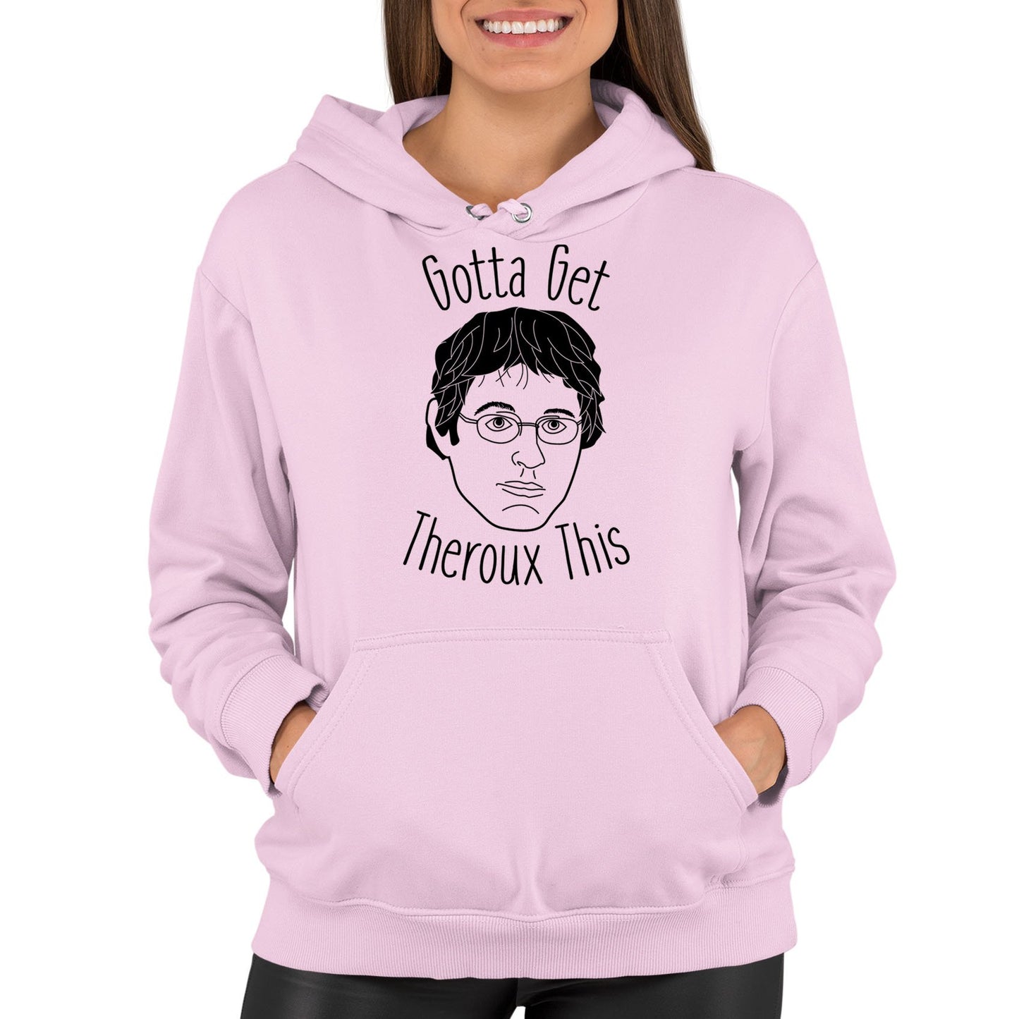 Gotta Get Theroux This Womens Pullover Hoodie