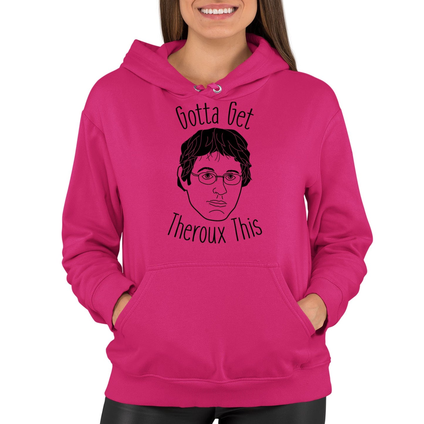 Gotta Get Theroux This Womens Pullover Hoodie