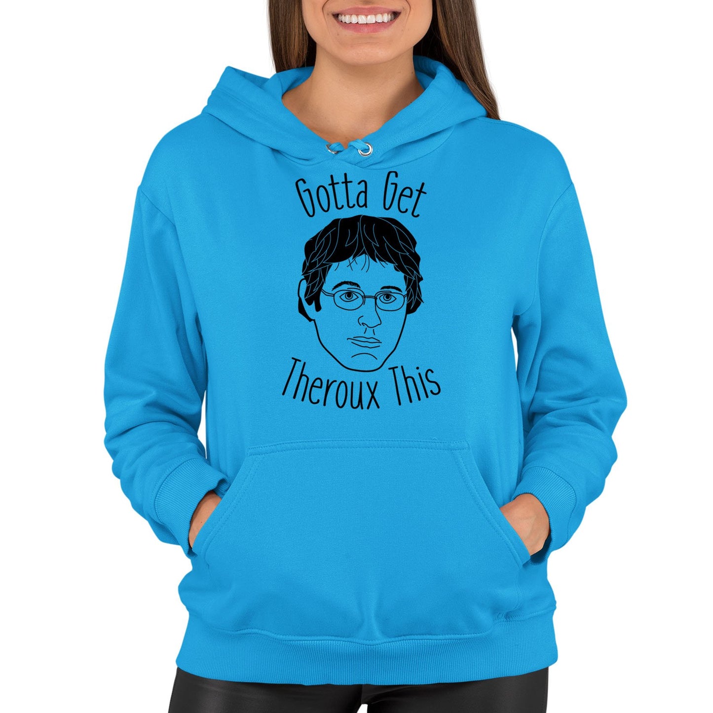 Gotta Get Theroux This Womens Pullover Hoodie