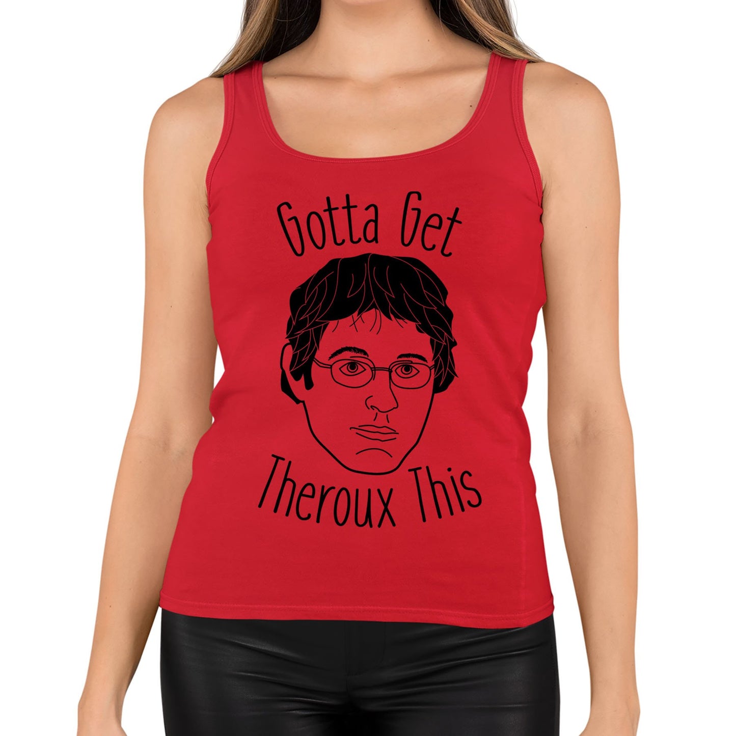 Gotta Get Theroux This Womens Vest