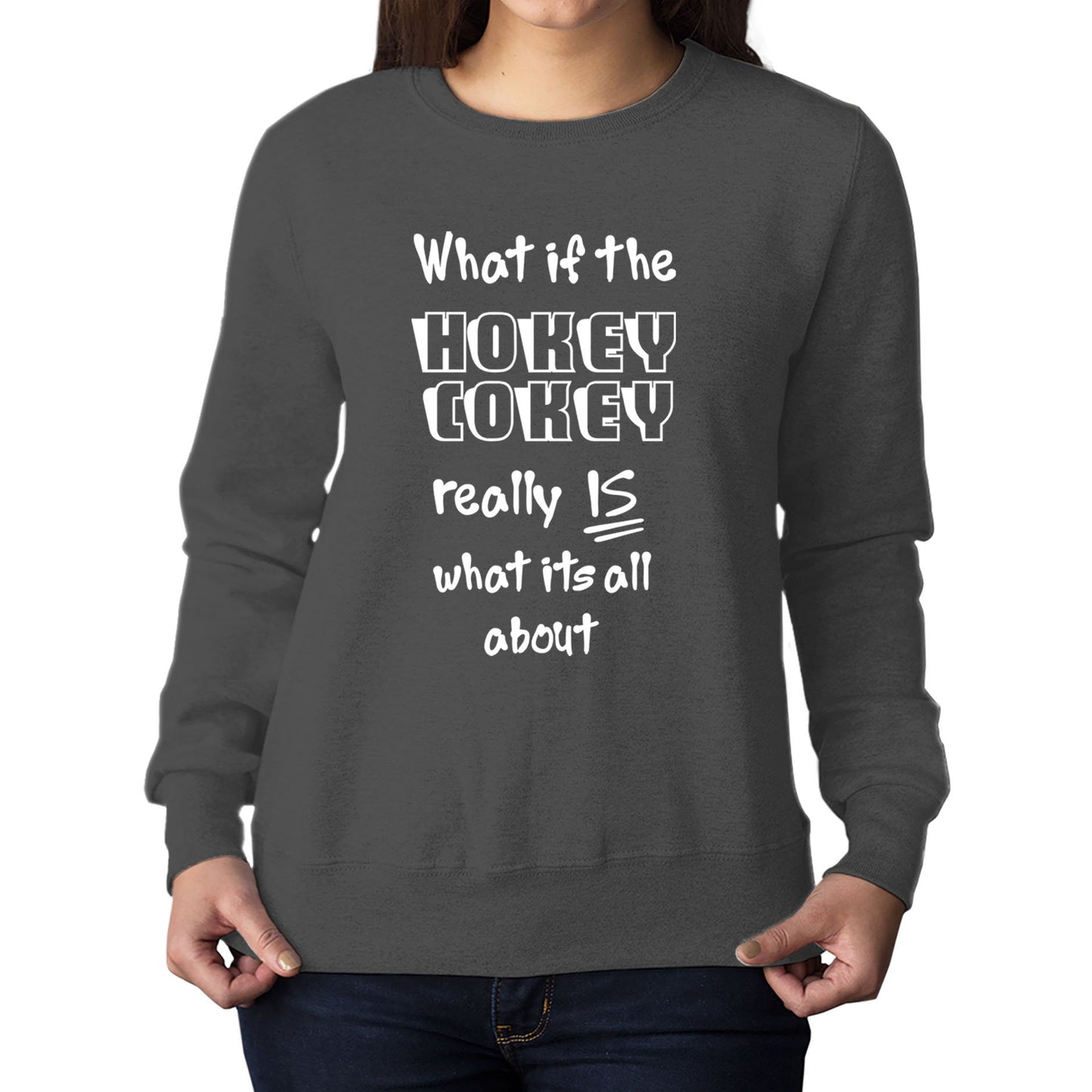 Hokey Cokey Funny Womens Sweatshirt