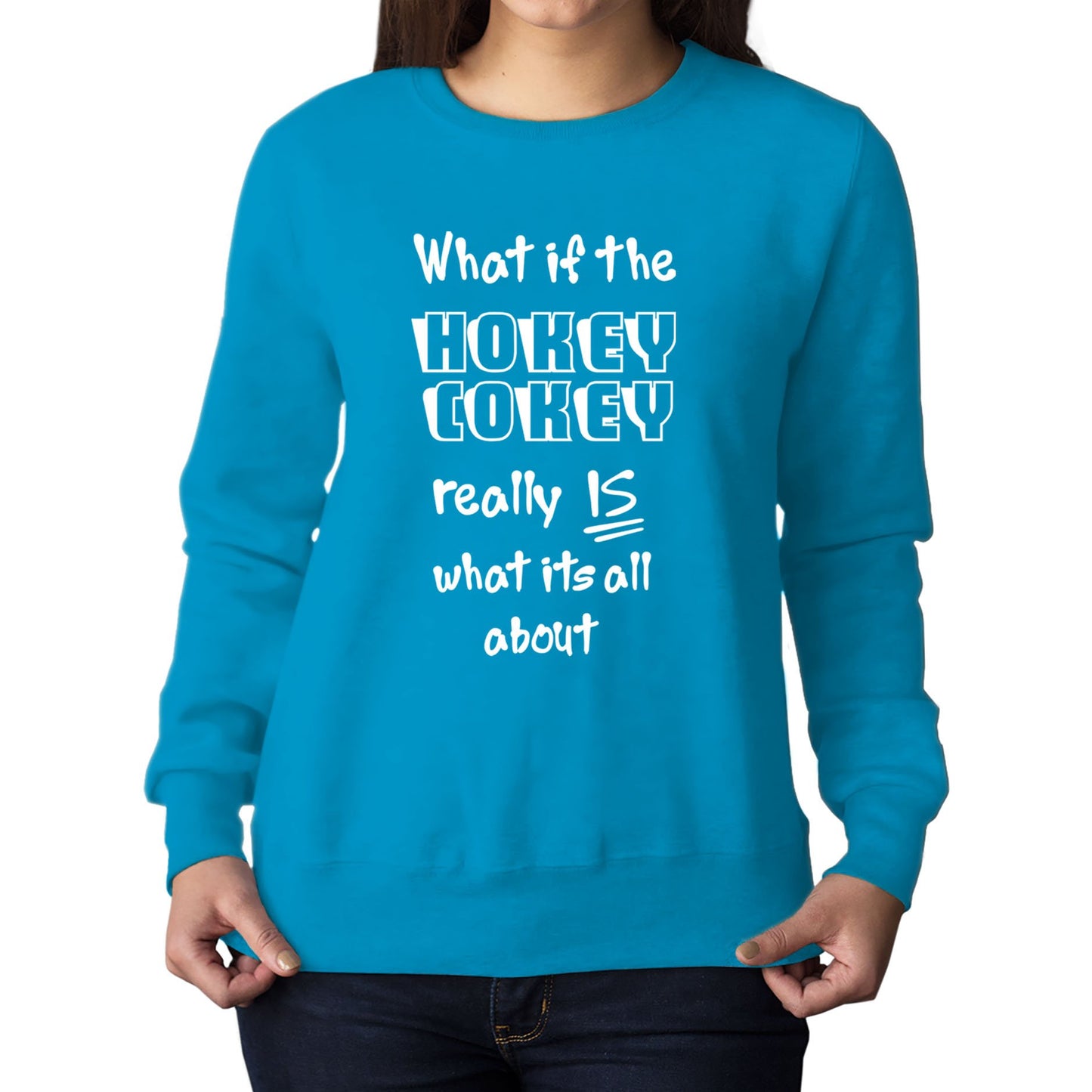 Hokey Cokey Funny Womens Sweatshirt