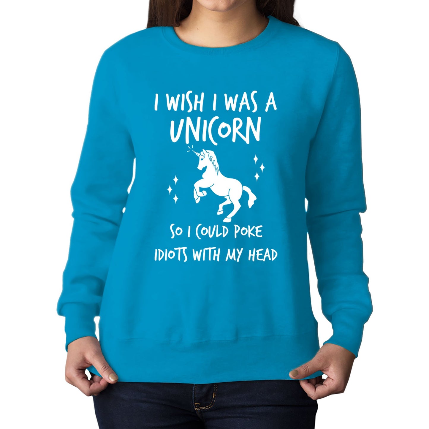 I Wish I Was A Unicorn Womens Sweatshirt