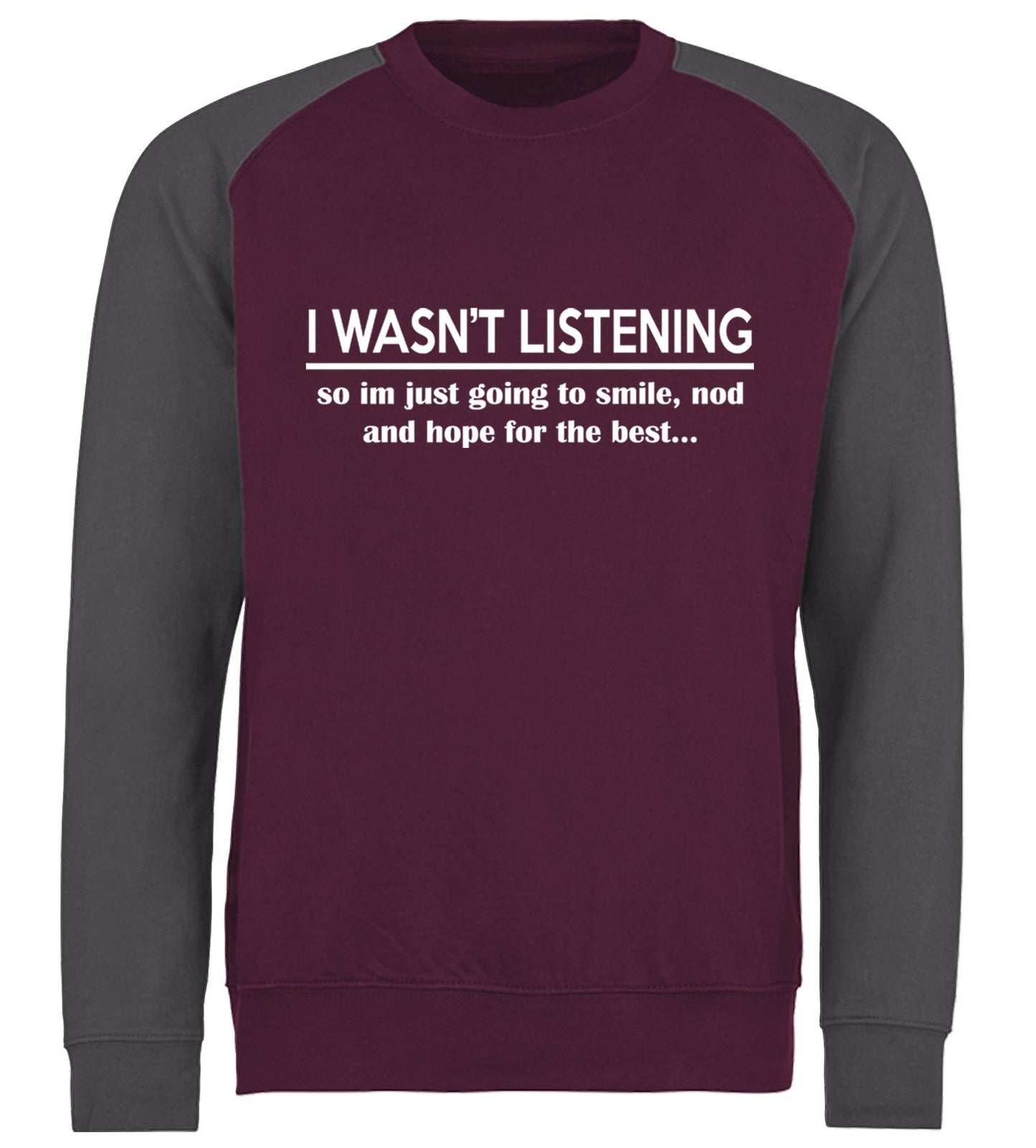 I Wasn't Listening Funny Baseball Sweatshirt