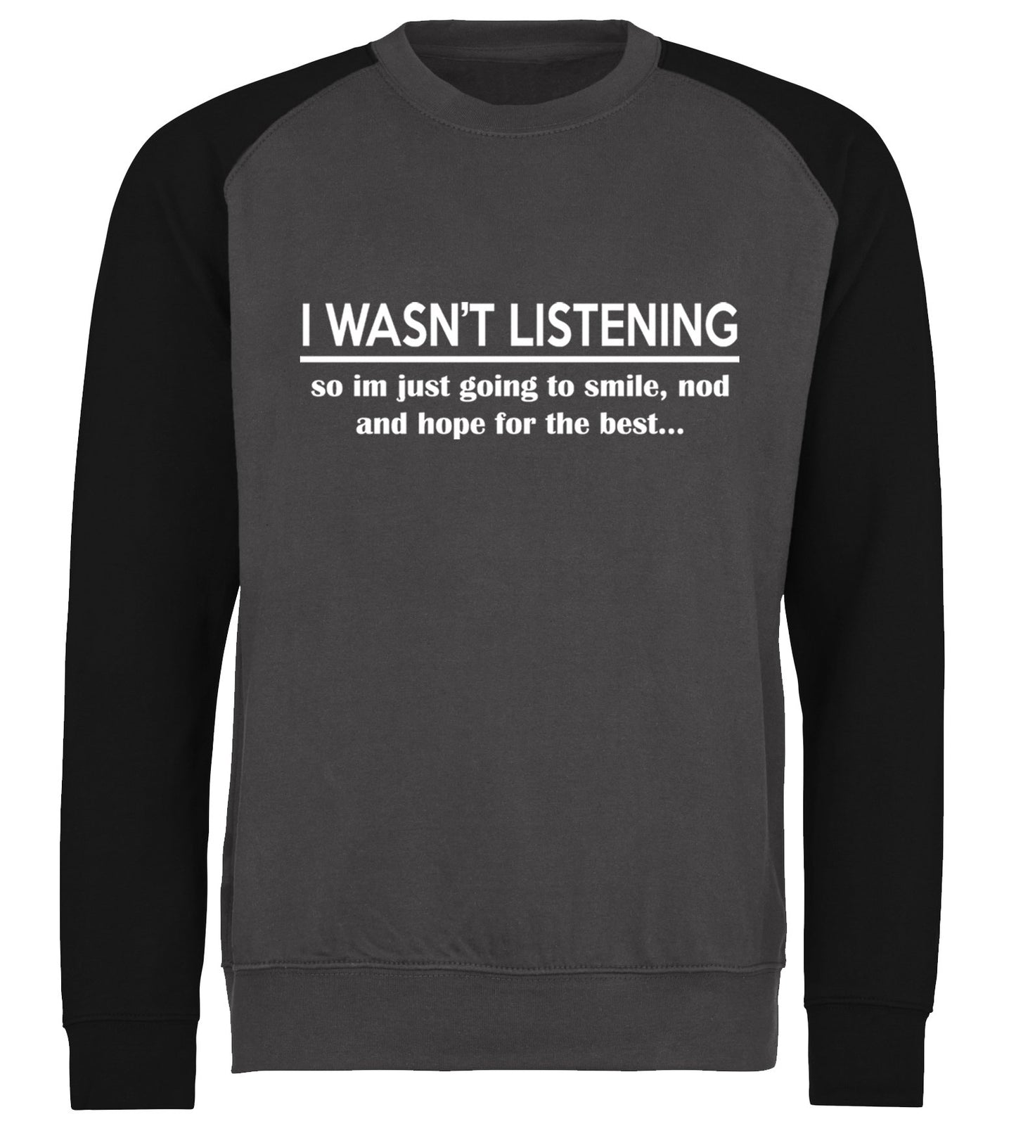 I Wasn't Listening Funny Baseball Sweatshirt