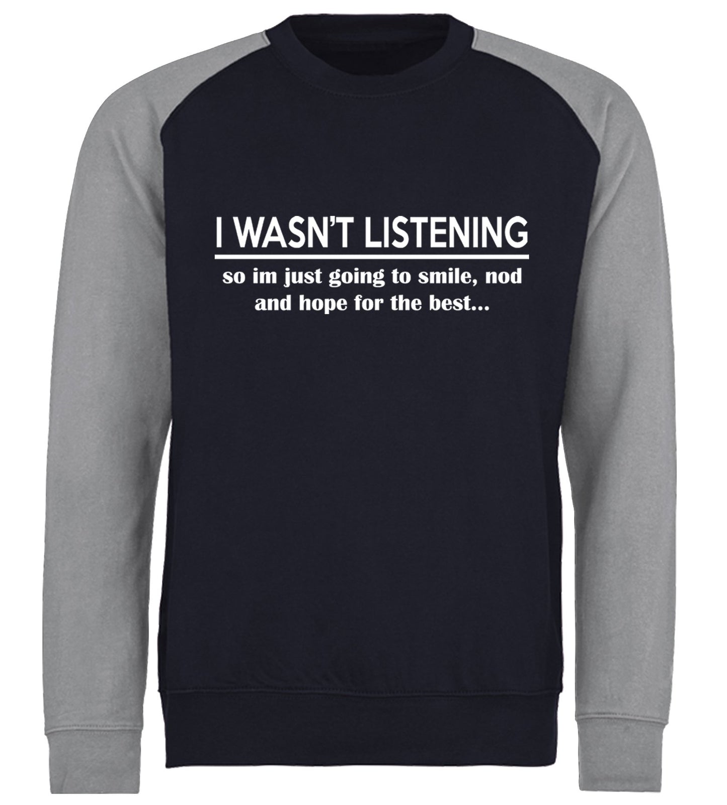 I Wasn't Listening Funny Baseball Sweatshirt