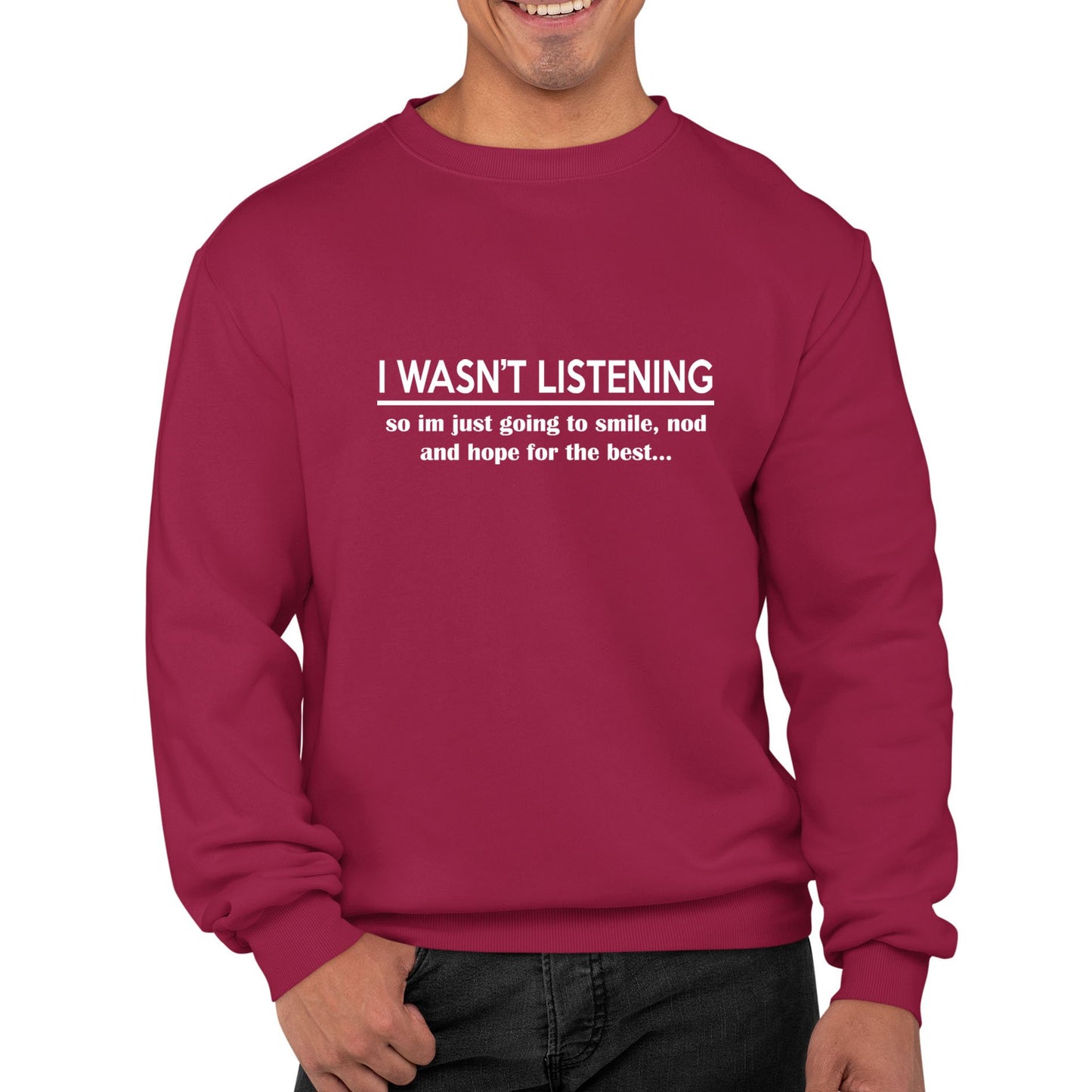 I Wasn't Listening Funny Mens Sweatshirt