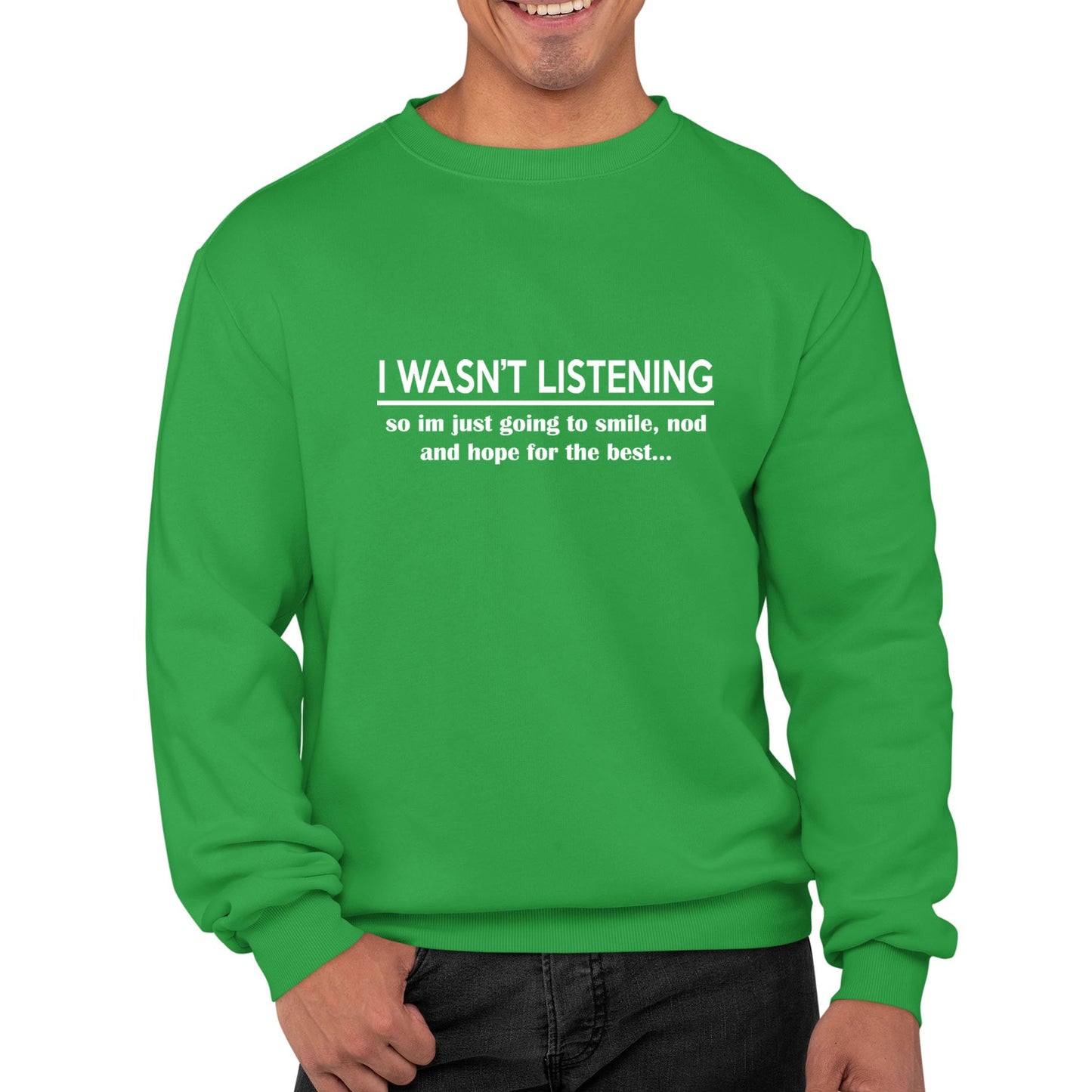 I Wasn't Listening Funny Mens Sweatshirt