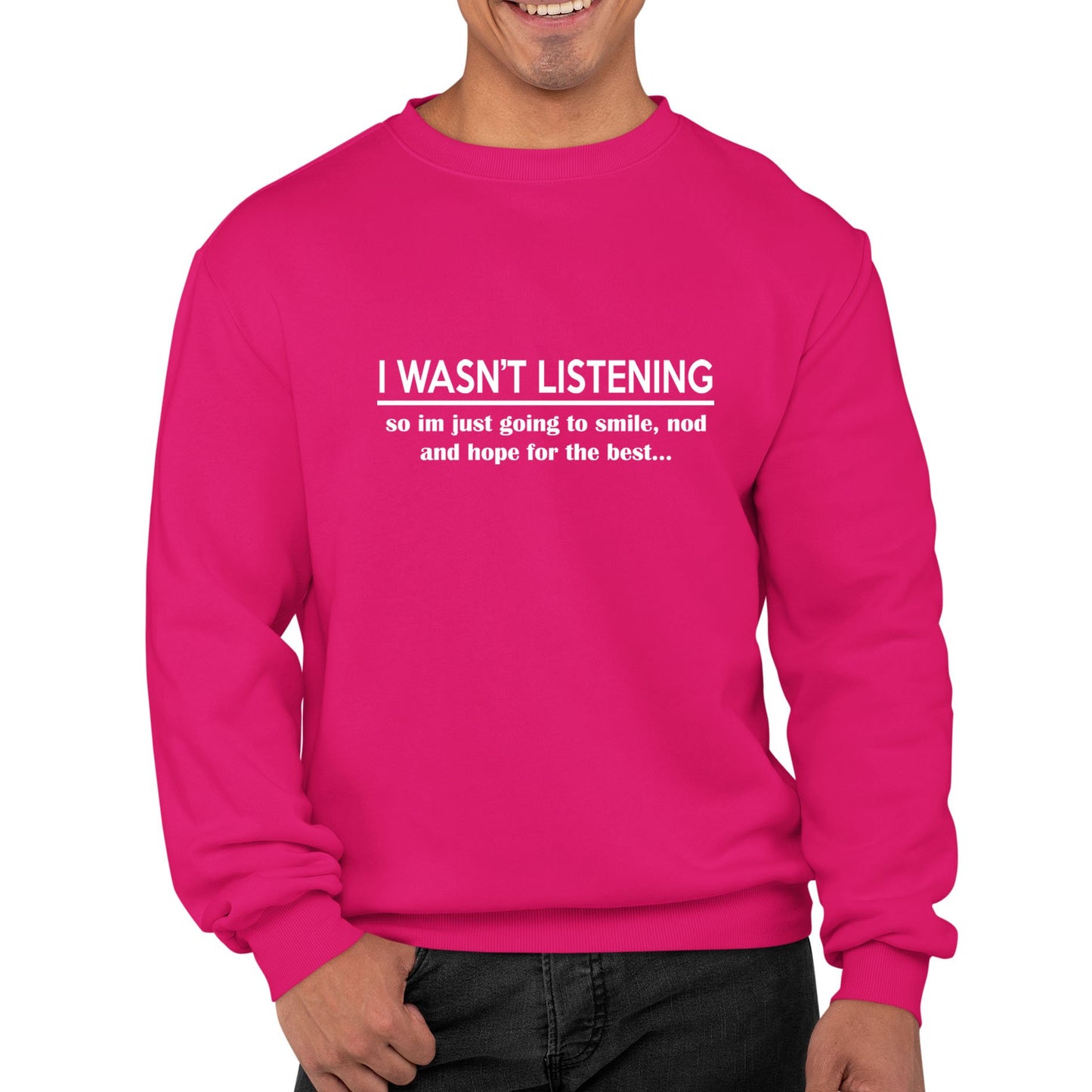 I Wasn't Listening Funny Mens Sweatshirt