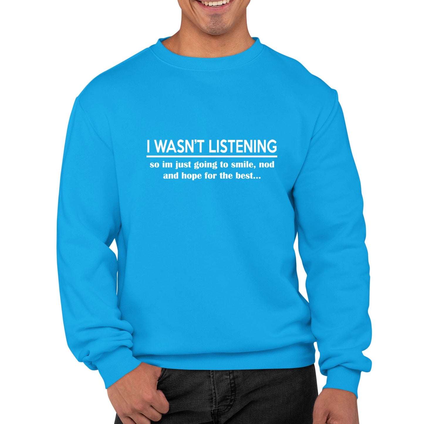 I Wasn't Listening Funny Mens Sweatshirt