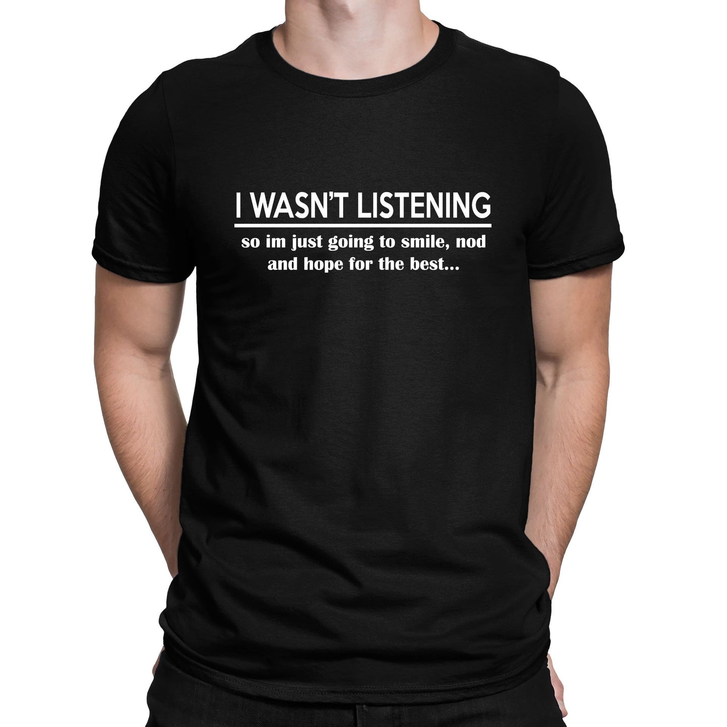 I Wasn't Listening Funny Mens T-shirt