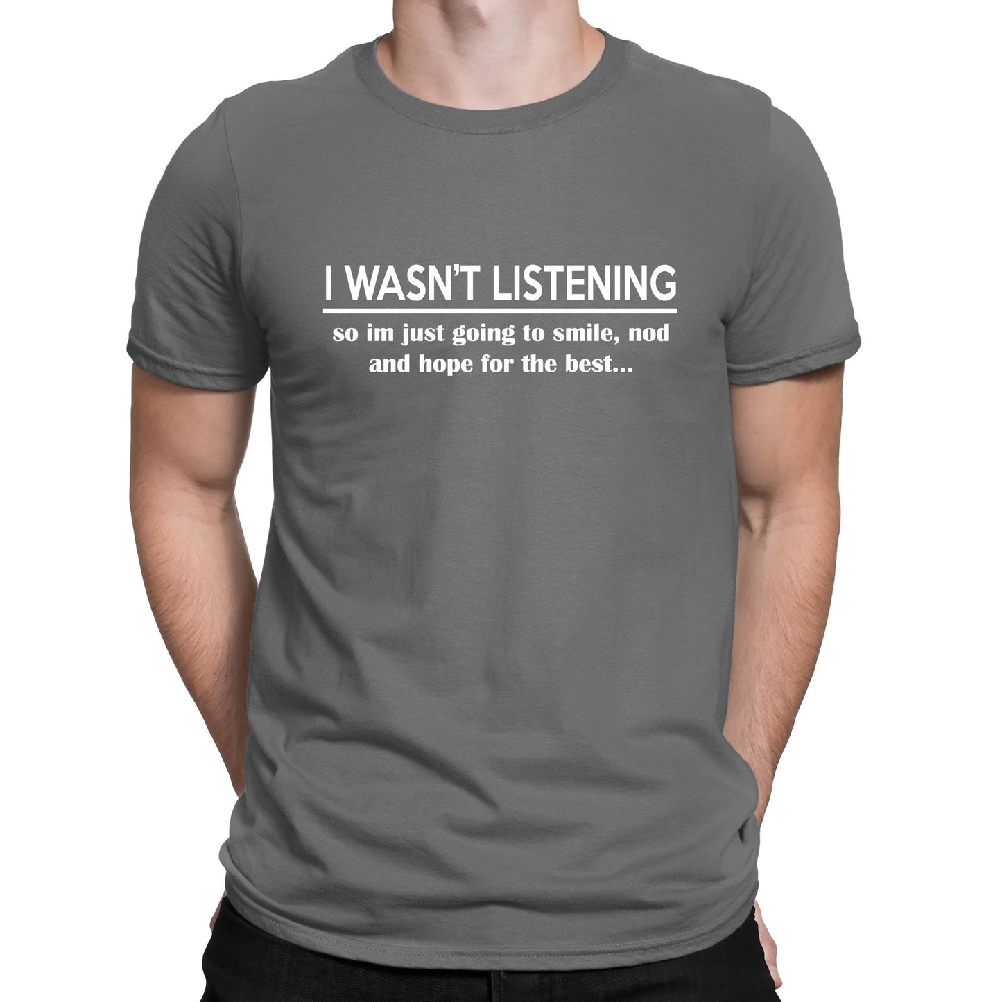 I Wasn't Listening Funny Mens T-shirt