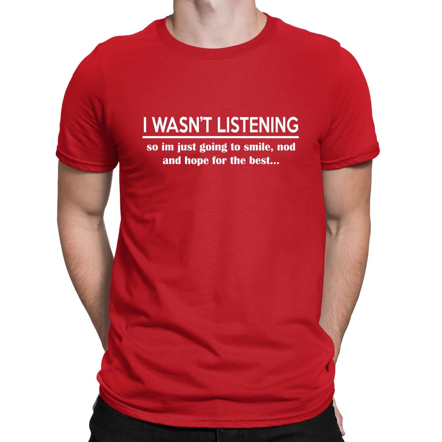 I Wasn't Listening Funny Mens T-shirt