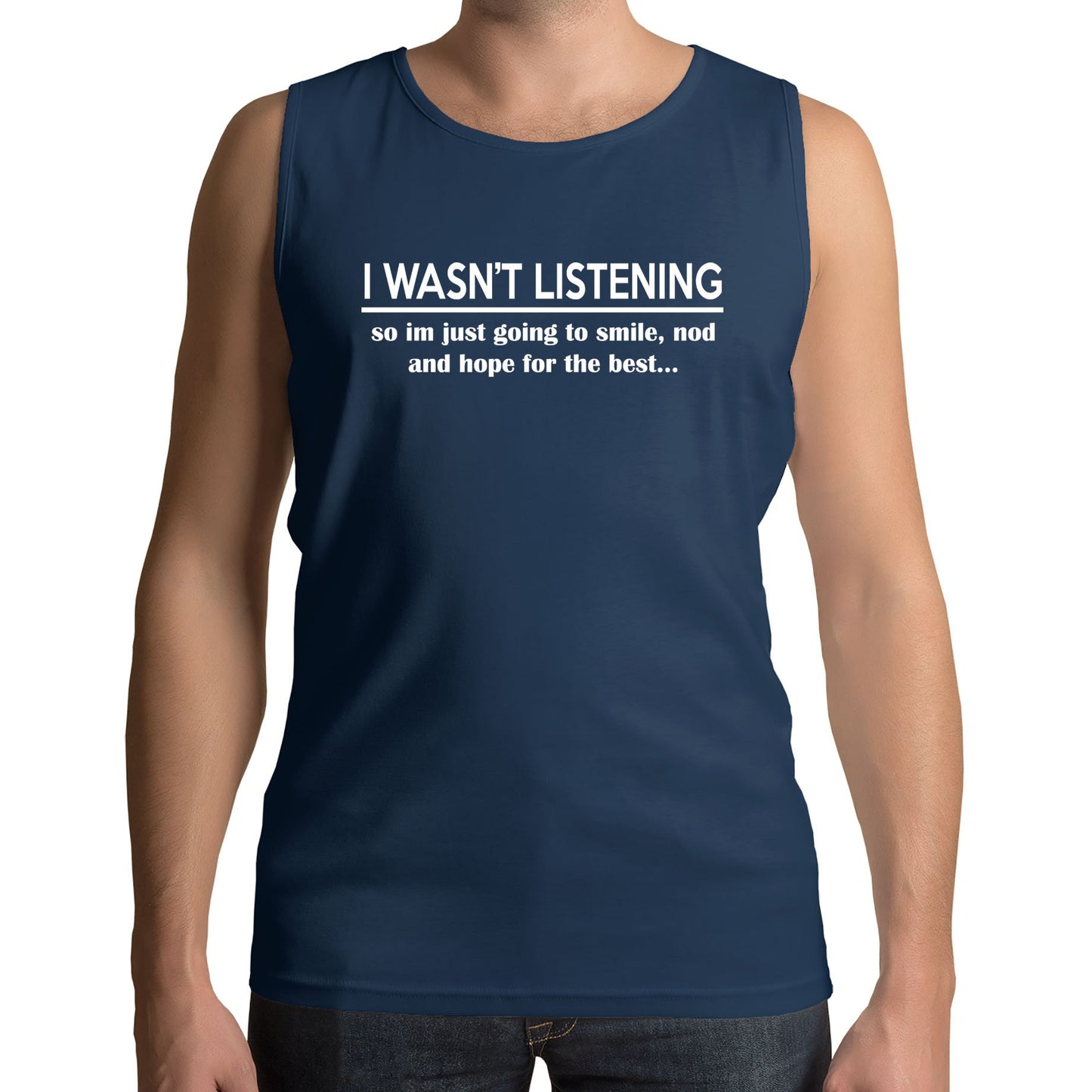 I Wasn't Listening Funny Mens Vest