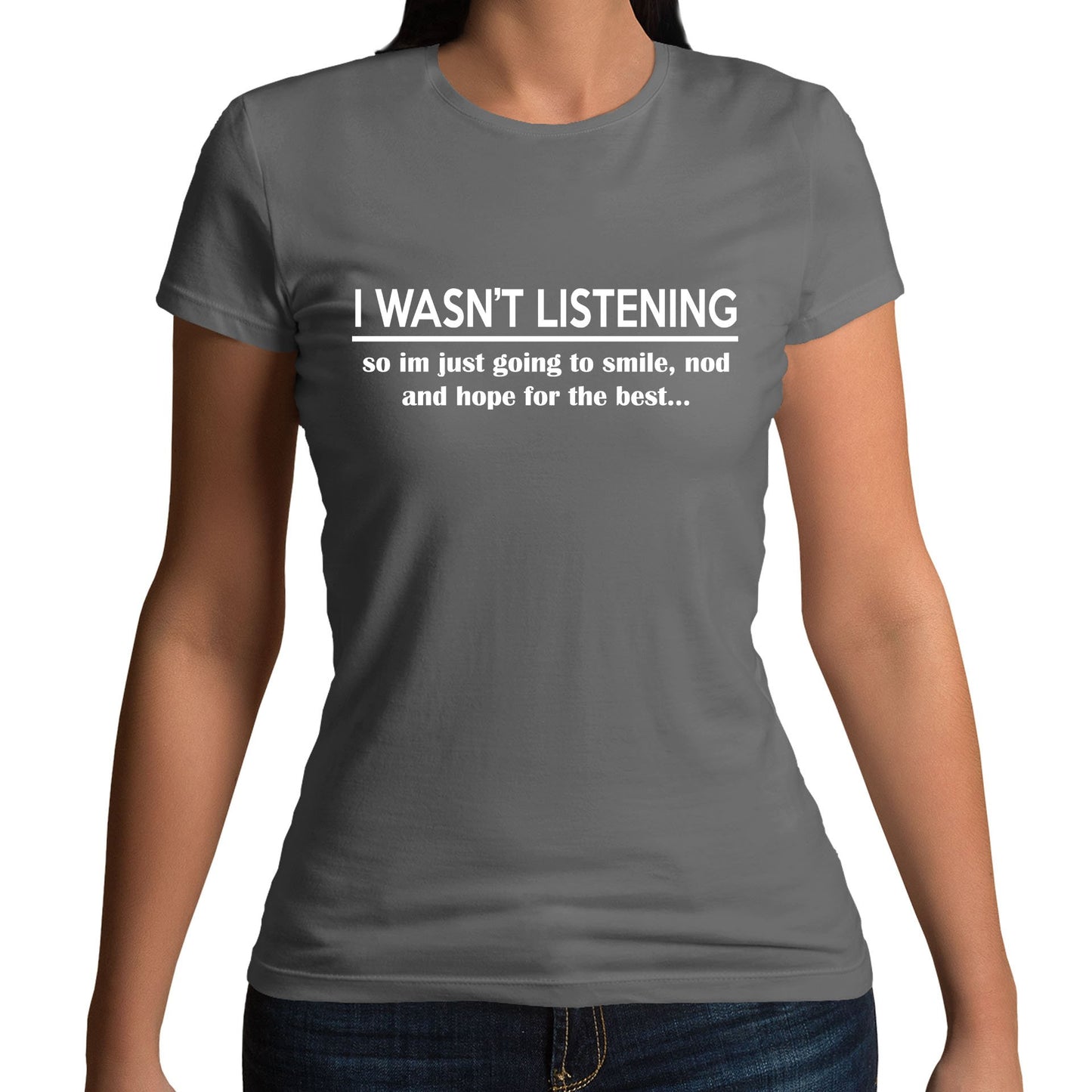 I Wasn't Listening Funny Womens T-shirt