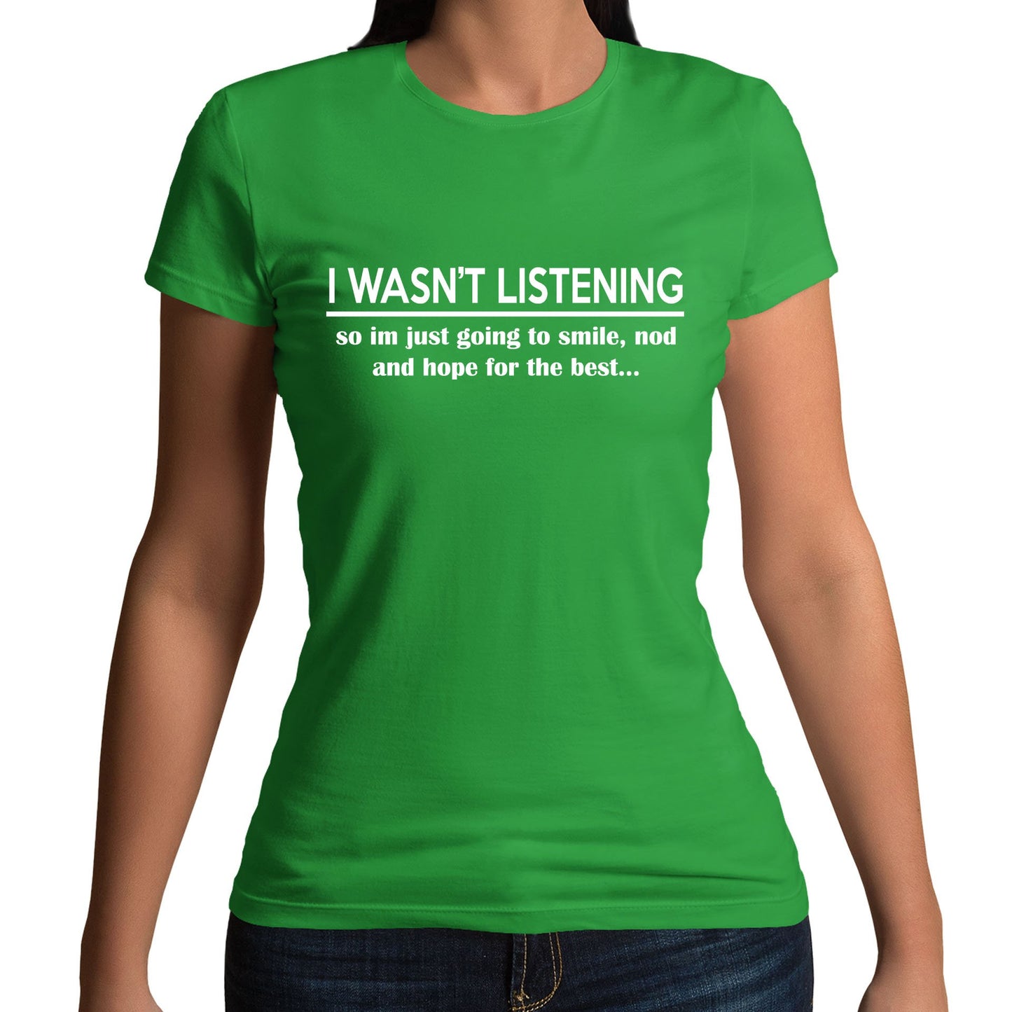 I Wasn't Listening Funny Womens T-shirt