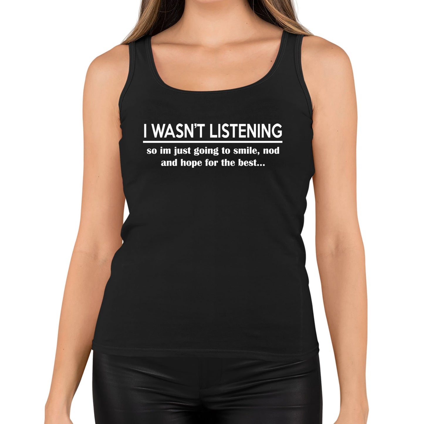 I Wasn't Listening Funny Womens Vest