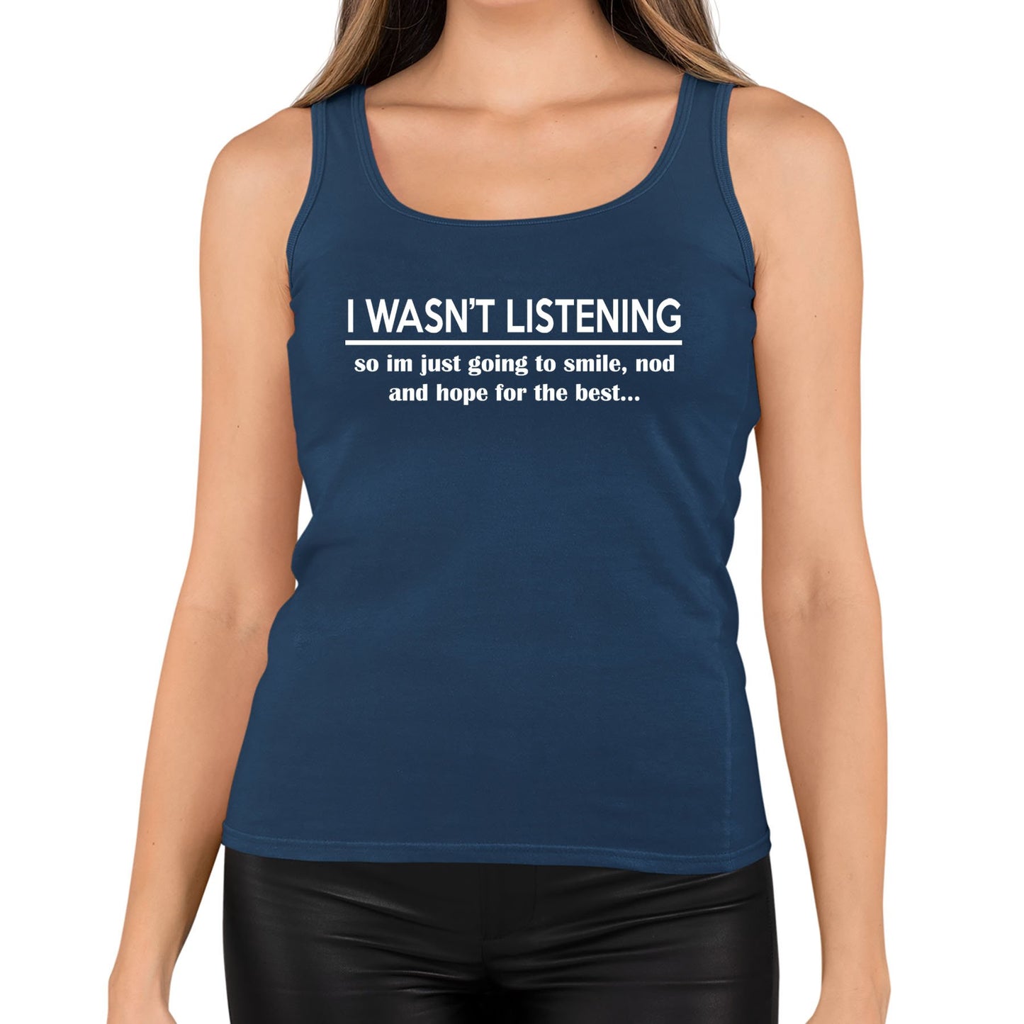 I Wasn't Listening Funny Womens Vest