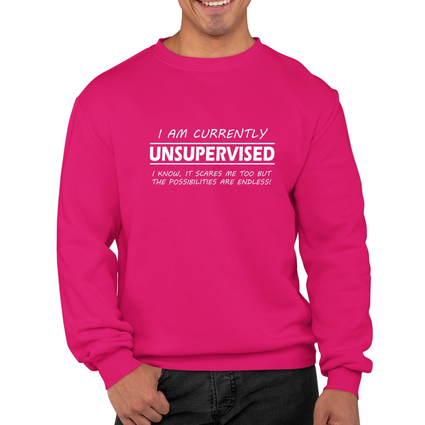 Currently Unsupervised Mens Sweatshirt