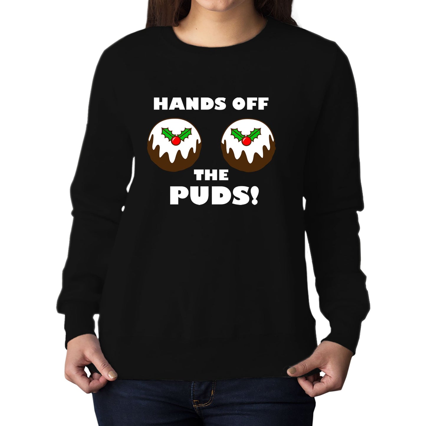 Hands Off The Puds Funny Christmas Womens Sweatshirt