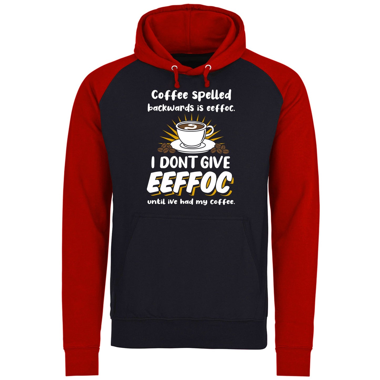 Coffee Spelled Backwards I Dont Give EEFFOC Baseball Hoodie