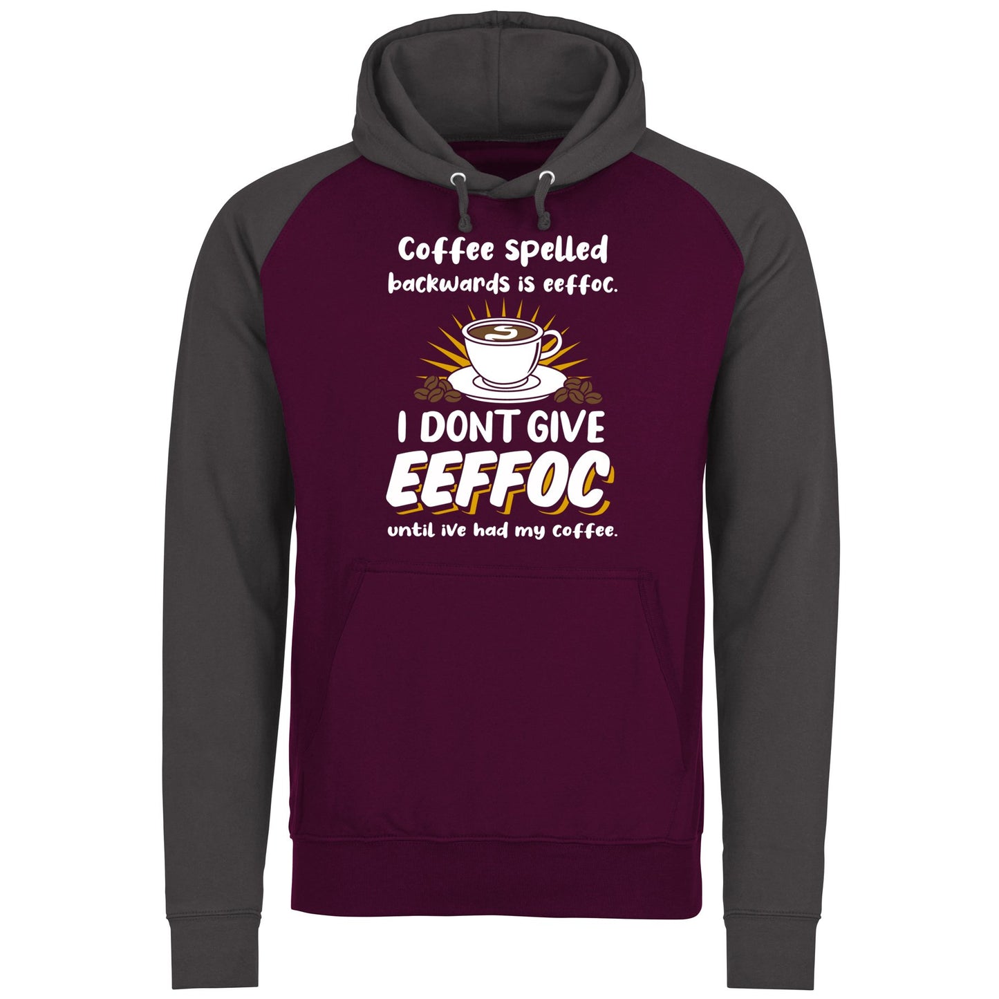 Coffee Spelled Backwards I Dont Give EEFFOC Baseball Hoodie