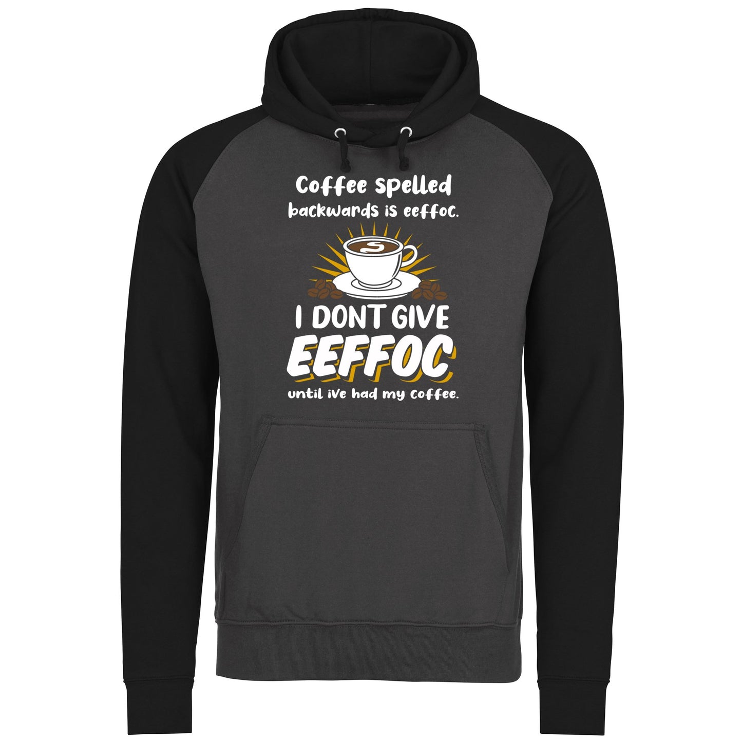 Coffee Spelled Backwards I Dont Give EEFFOC Baseball Hoodie