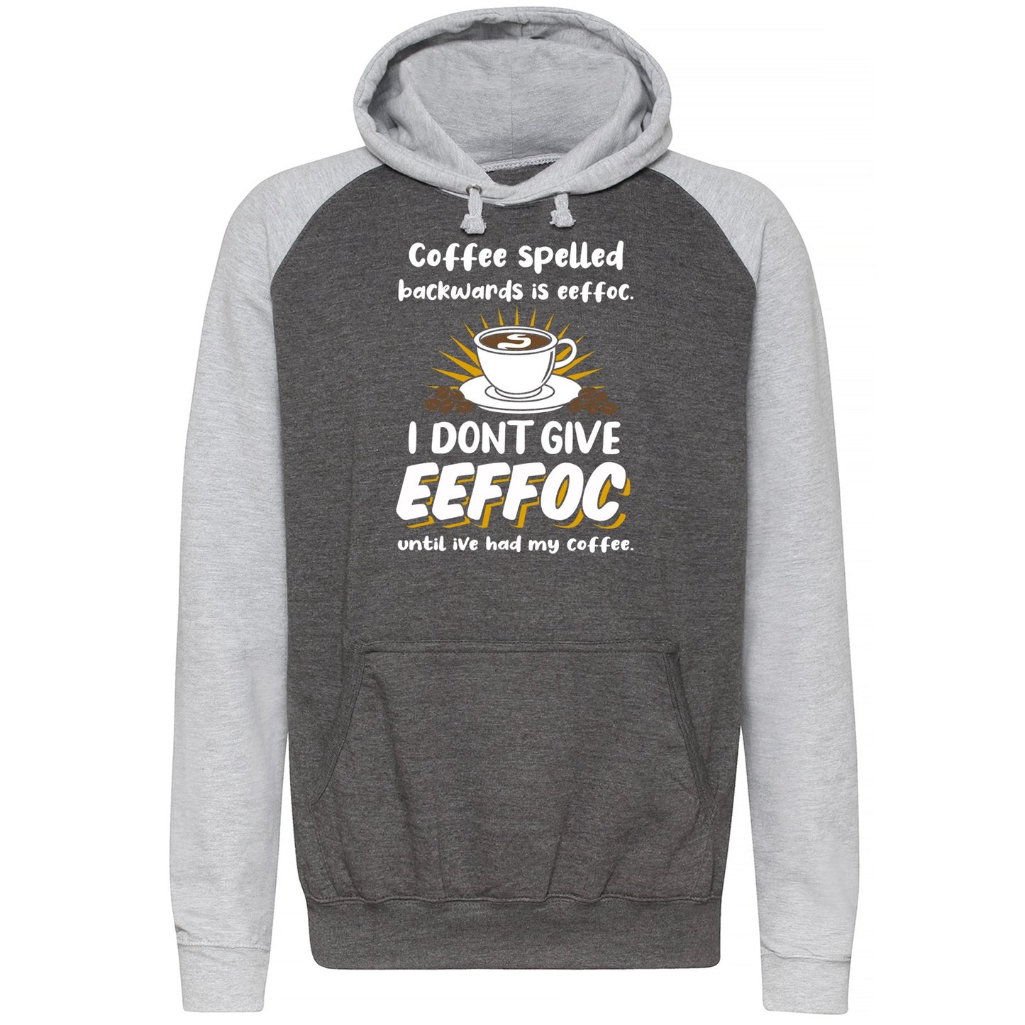 Coffee Spelled Backwards I Dont Give EEFFOC Baseball Hoodie